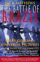 The Battle of Brazil - Terry Gilliam v. Universal Pictures in the Fight to the Final Cut - Jack Mathews Applause Books