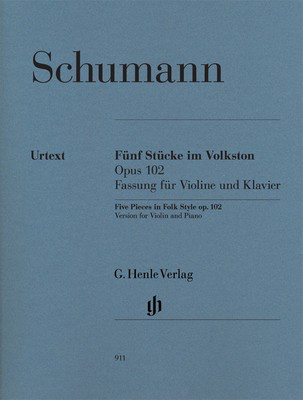 5 Pieces in Folk Style Op. 102 - for Violin and Piano - Robert Schumann - Violin G. Henle Verlag