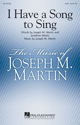 I Have a Song to Sing - Joseph Martin - SATB Hal Leonard Octavo