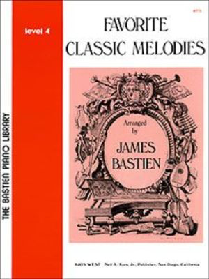 Favorite Classic Melodies Level 4 - Piano James Bastien Neil A. Kjos Music Company