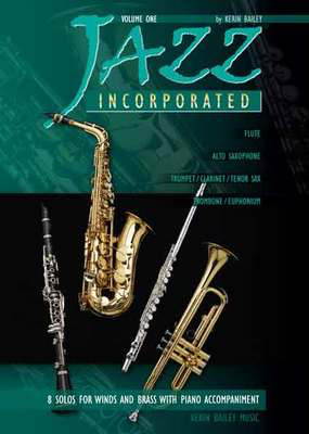 Jazz Incorporated Volume 1 - for Alto Saxophone - Kerin Bailey - Alto Saxophone Kerin Bailey Music