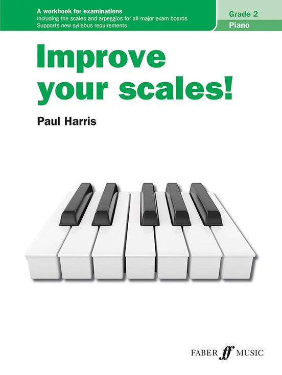 Improve Your Scales! Piano Grade 2 New - Paul Harris - Faber Music