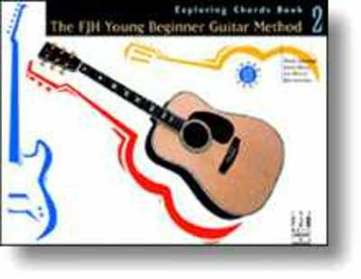 Young Beginner Guitar Exploring Chords Bk 2 Gtr - Exploring Chords Book 2 - David Hoge|Leo Welch|Philip Groeber|Rey Sanchez - Guitar David Hoge|Leo Welch|Philip Groeber|Rey Sanchez FJH Music Company