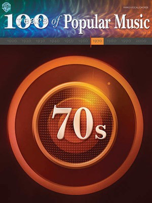 70s - 100 Years of Popular Music - Hal Leonard Piano, Vocal & Guitar