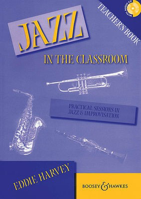 Jazz in the Classroom - Practical Sessions in Jazz and Improvisation - Eddie Harvey - Boosey & Hawkes /CD