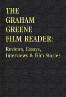 The Graham Greene Film Reader - Reviews, Essays, Interviews & Film Stories - Graham Greene Applause Books Hardcover