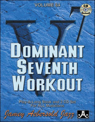 Dominant Seventh Workout - Volume 84 - Play-A-Long Book and 2 CD Set for All Musicians - Jamey Aebersold - All Instruments Jamey Aebersold Jazz Lead Sheet /CD