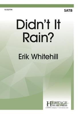 Didn't it Rain? - Erik Whitehill - SATB Heritage Music Press Octavo