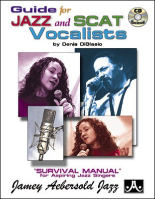 Guide for Jazz and Scat Vocalists - Survival Manual for Aspiring Jazz Singers - Vocal Denis DiBlasio Jamey Aebersold Jazz /CD