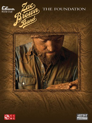 Zac Brown Band - The Foundation - EZ Guitar with Riffs - Guitar|Vocal Cherry Lane Music Guitar TAB with Lyrics & Chords