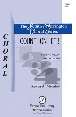 Count On It! - Kevin A. Memley - SAB Pavane Publishing Choral Score Octavo