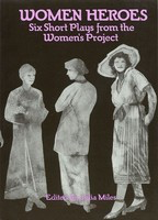 Women Heroes - Six Short Plays from the Women's Project - Applause Books