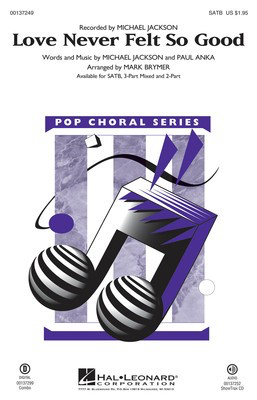 Love Never Felt So Good - SATB Mark Brymer Hal Leonard Octavo