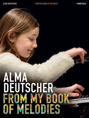 Alma Deutscher - From My Book of Melodies - Piano Solo Schirmer 362533