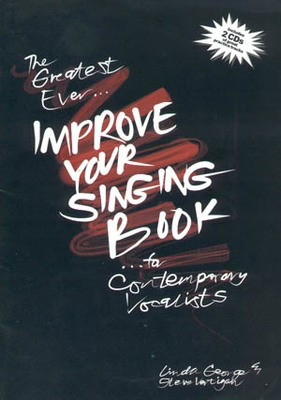 Greatest Ever Improve Your Singing Book - Contemporary Vocal/CD byGeorge/Vertigan Vertigan IYSB