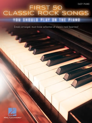 First 50 Classic Rock Songs Play Piano - Hal Leonard - Piano