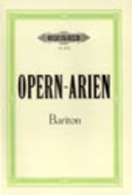 Opera Arias For Baritone - Various - Classical Vocal Baritone Edition Peters Vocal Score