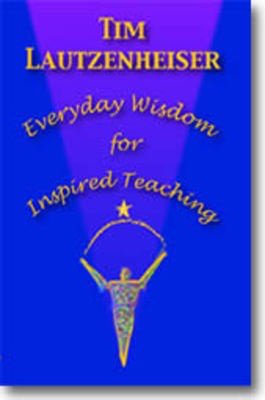 Everyday Wisdom For Inspired Teaching -