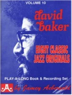 David Baker - Volume 10 - Eight Classic Jazz Originals. Book and CD Set for All Instrumentalists - David Baker - All Instruments Jamey Aebersold Jazz Lead Sheet /CD