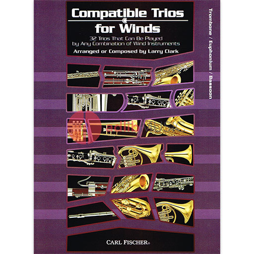 Compatible Trios For Winds Tromb Euph Bassoon - 32 Trios That Can Be Played by Any Combination of Wind Instruments - Larry Clark - Baritone|Bassoon|Euphonium|Trombone Larry Clark Carl Fischer