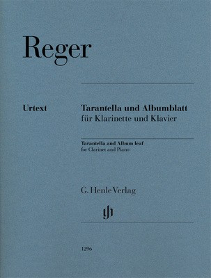 Tarantella and Album Leaf - for Clarinet and Piano - Max Reger - Clarinet G. Henle Verlag