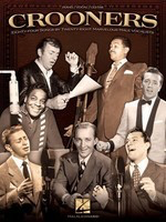 Crooners - 84 Songs by 28 Marvelous Male Vocalists - Hal Leonard Piano, Vocal & Guitar