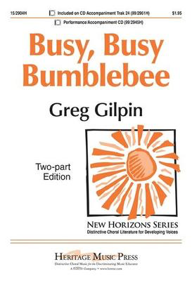 Busy, Busy Bumblebee - Greg Gilpin - 2-Part Heritage Music Press Octavo