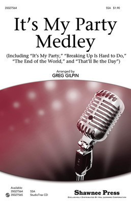 It's My Party Medley - It's My Party, Breaking Up Is Hard to Do, The End of the World, and Voicing - Shawnee Press StudioTrax CD