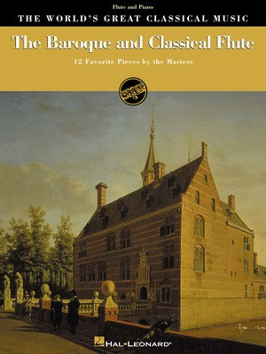 The Baroque and Classical Flute - 12 Favorite Pieces by the Masters for Flute & Piano - Various - Flute Hal Leonard