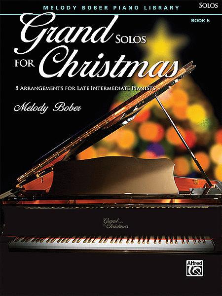 GRAND SOLOS FOR CHRISTMAS BOOK 6 - PIANO - MELODY BOBER - Alfred Music