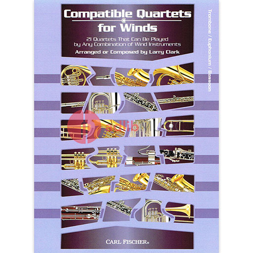 Compatible Quartets For Winds Tbn/Eup/Bsn - 21 Quartets That Can Be Played by Any Combination of Wind Instruments - Larry Clark - Baritone|Bassoon|Euphonium|Trombone Carl Fischer