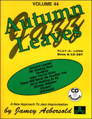 Autumn Leaves - Volume 44 - Play-A-Long Book and CD Set - Various - All Instruments Jamey Aebersold Jazz Lead Sheet /CD