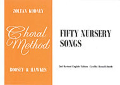 50 Nursery Songs - Zoltan Kodaly - Boosey & Hawkes