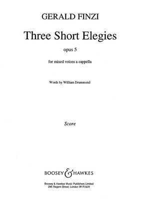 3 Short Elegies Op5 - Gerald Finzi - SATB Boosey & Hawkes Octavo