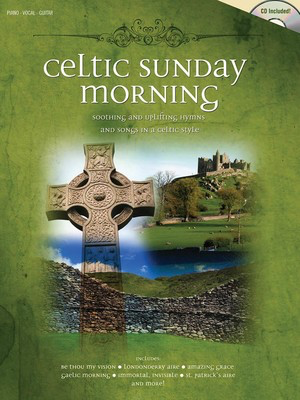 Celtic Sunday Morning - Soothing and Uplifting Hymns and Songs in a Celtic Style - Various - Shawnee Press Piano, Vocal & Guitar Softcover/CD