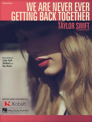 We Are Never Ever Getting Back Together - Hal Leonard Piano & Vocal Sheet Music