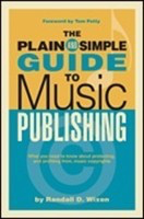 The Plain & Simple Guide to Music Publishing - Randall D. Wixen Hal Leonard Hardcover