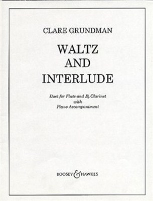 Waltz and Interlude - Duet for Flute and Bb Clarinet - Clare Grundman - Clarinet|Flute Boosey & Hawkes Woodwind Duo