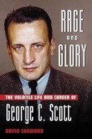 Rage and Glory - The Volatile Life and Career of George C. Scott - David Sheward Applause Books Hardcover