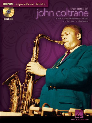 The Best of John Coltrane - A Step-by-Step Breakdown of the Sax Styles & Techniques of a Jazz - Saxophone Hal Leonard /CD