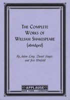 The Compleat Works Of Willm Shkspr (Abridged) - Acting Edition - Adam Long|Daniel Singer|Jess Winfield Applause Books