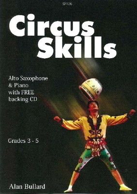 Circus Skills for Alto Saxophone - Alan Bullard - Alto Saxophone|Baritone Saxophone Spartan Press