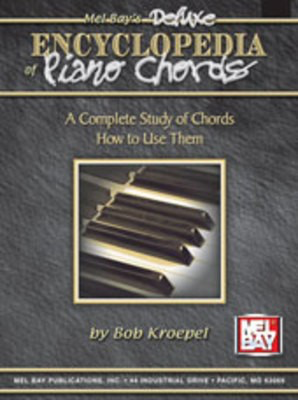 Deluxe Encyclopedia of Piano Chords - A Complete Study of Chords, How to Use Them - Bob Kroepel - Keyboard|Piano Mel Bay