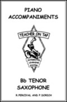 Teacher On Tap Bb Tenor/Soprano Saxophone - Solo Collection with Piano Accompaniment - Soprano Saxophone|Tenor Saxophone Peter Dorich|Richard Percival Teacher On Tap Piano Accompaniment