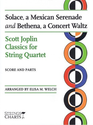 Solace, a Mexican Serenade and Bethena, a Concert Waltz - Scott Joplin Classics for String Quartet - Scott Joplin - Elisa M. Welch String Letter Publishing String Quartet Score/Parts