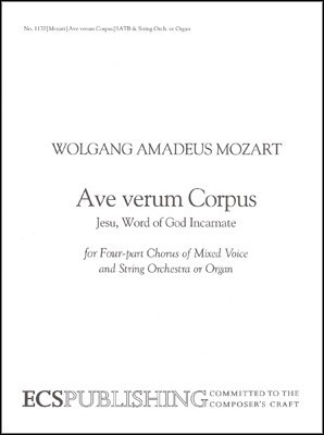 Ave verum Corpus, K. 618 - Jesu, Word of God Incarnate - Wolfgang Amadeus Mozart - SATB Thomas Dunn E C Schirmer Octavo