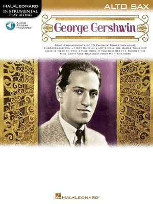 George Gershwin - Instrumental Play-Along for Alto Sax - George Gershwin - Alto Saxophone Hal Leonard Sftcvr/Online Audio