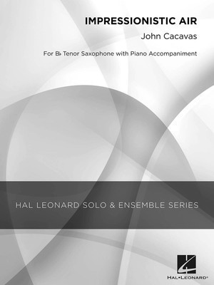 Impressionistic Air - Grade 2 Tenor Saxophone Solo - John Cacavas - Alto Saxophone Hal Leonard