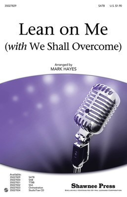 Lean on Me - (with We Shall Overcome) - Frank Hamilton|Guy Carawan|Pete Seeger|Zilphia Horton - Mark Hayes Shawnee Press StudioTrax CD CD