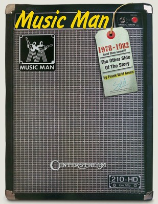 Music Man: 1978 to 1982 (And Then Some!) - The Other Side of the Story - Frank W.M. Green Centerstream Publications